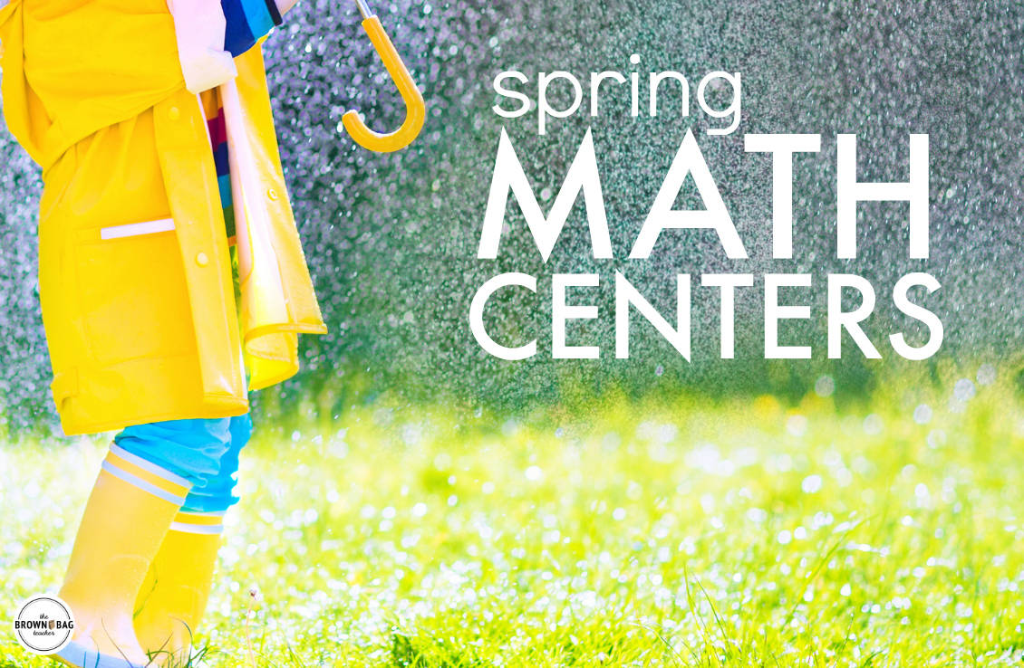 Guided Math And Math Centers Spring In 1st Grade The Brown Bag Teacher